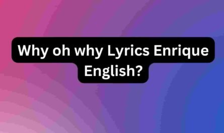 Why oh why Lyrics Enrique English?