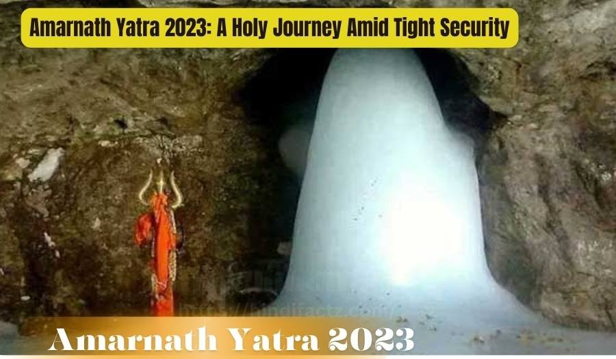 Amarnath Yatra 2023: A Holy Journey Amid Tight Security | Must Read